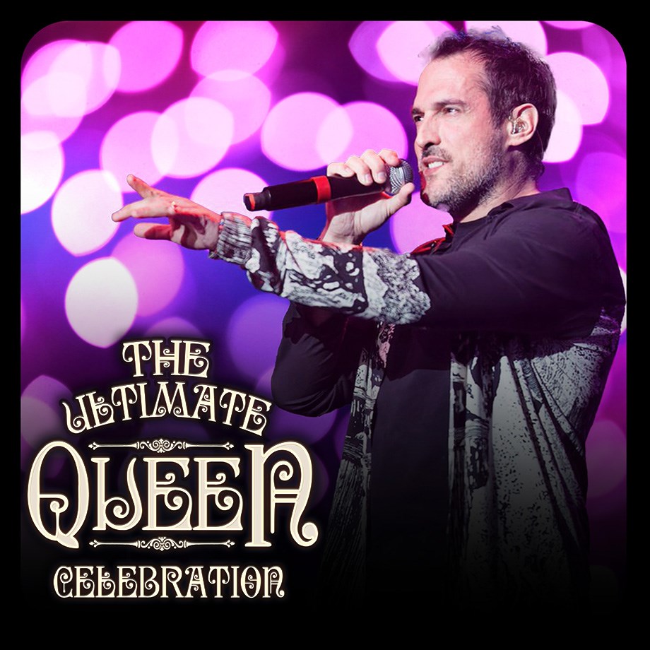 The Ultimate Queen Celebration -October 18 at 8:00pm