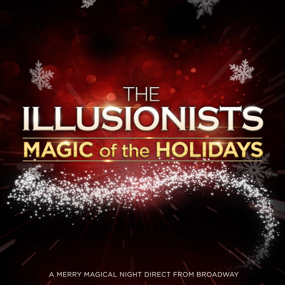 The Illusionists-Magic of the Holidays -November 26, 2024 at 7:30pm